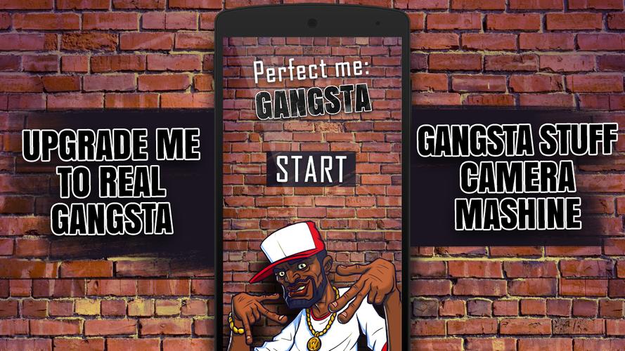 Perfect me: gangsta!